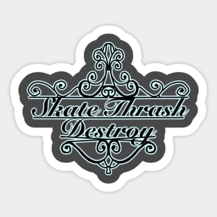 Skate Thrash Destroy Sticker